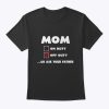 Mom Off Duty Go Ask Your Father Funny Mother’s Day Gift T-Shirt