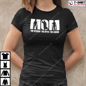 Mom The Veteran The Myth The Legend Shirt