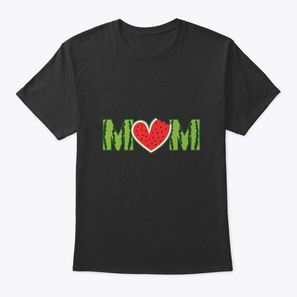 Mom Watermelon Funny Summer Best Fruit On Happy Mother’s Day T-Shirt