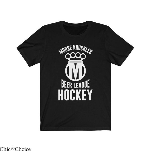 Moose Knuckles T-Shirt Beer League Hockey