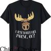 Moose Knuckles T-Shirt I Just Really Like Moose Okay