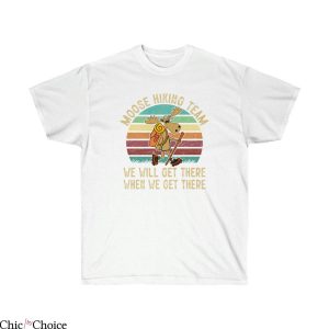 Moose Knuckles T-Shirt We Will Get There When We Get There