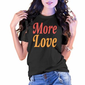More Love Valentines Style T-Shirt