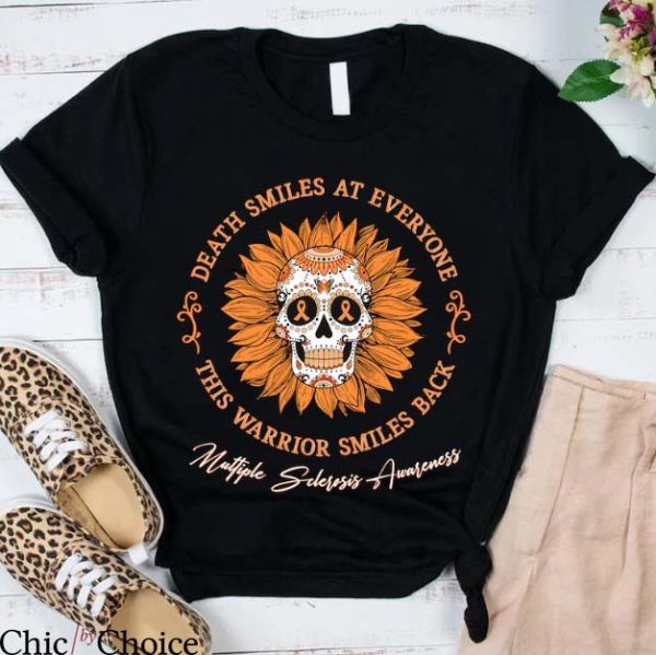 Multiple Sclerosis T Shirt Death Smiles At Everyone