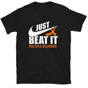 Multiple Sclerosis T Shirt Just Beat It Multiple Lover