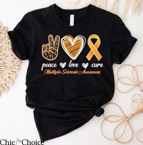 Multiple Sclerosis T Shirt Peace Love Cure Supporter
