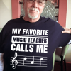 Music Teacher Dad Shirt Favorite Music Teacher Calls Me Dad