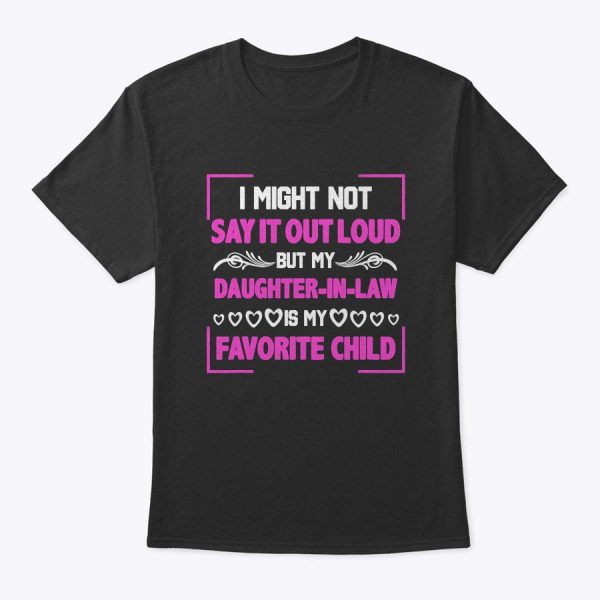 My Daughter-In-Law Is My Favorite Child Family Mother’s Day T-Shirt