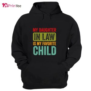 My Daughter In Law Is My Favorite Child Funny Family T-Shirt – Best gifts your whole family