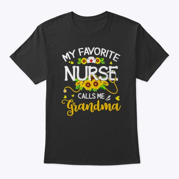 My Favorite Nurse Calls Me Grandma Sunflowers For Women T-Shirt