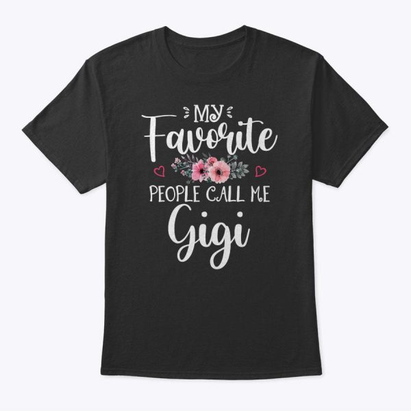 My Favorite People Call Me Gigi Shirt Floral Mother’s Day T-Shirt
