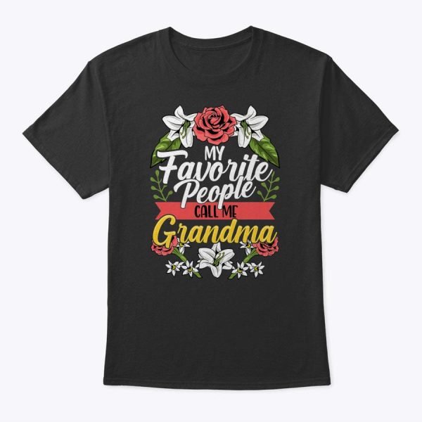 My Favorite People Call Me Grandma Shirt Cute Mother’s Day T-Shirt