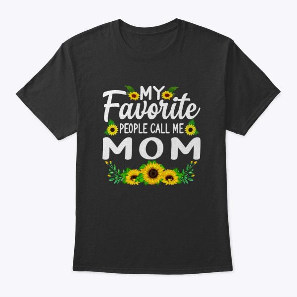 My Favorite People Call Me Mom Mother’s Day Gift T-Shirt