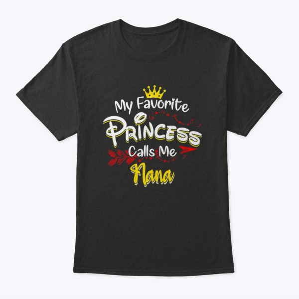 My Favorite Princess Calls Me Nana T-Shirt