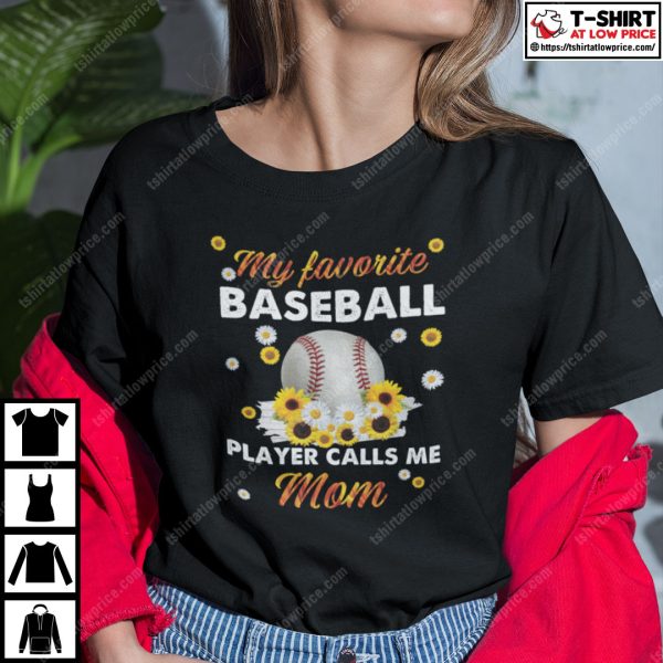 My Favourite Baseball Player Calls Me Mom Shirt