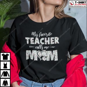 My Favourite Teacher Calls Me Teacher Shirt 1