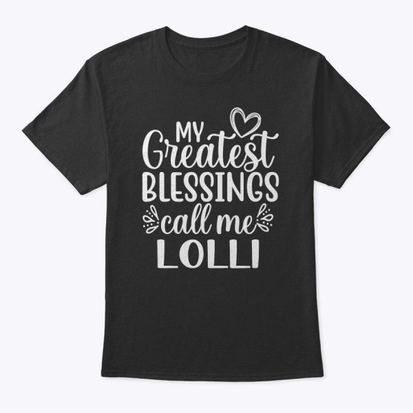 My Greatest Blessings Call Me Lolli Grandmother Grandma T-Shirt