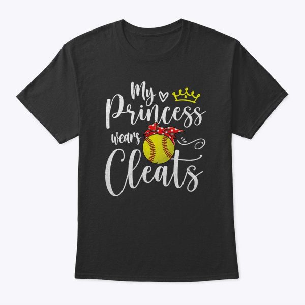 My Princess Wears Cleats Funny Baseball Softball Mothers Mom T-Shirt