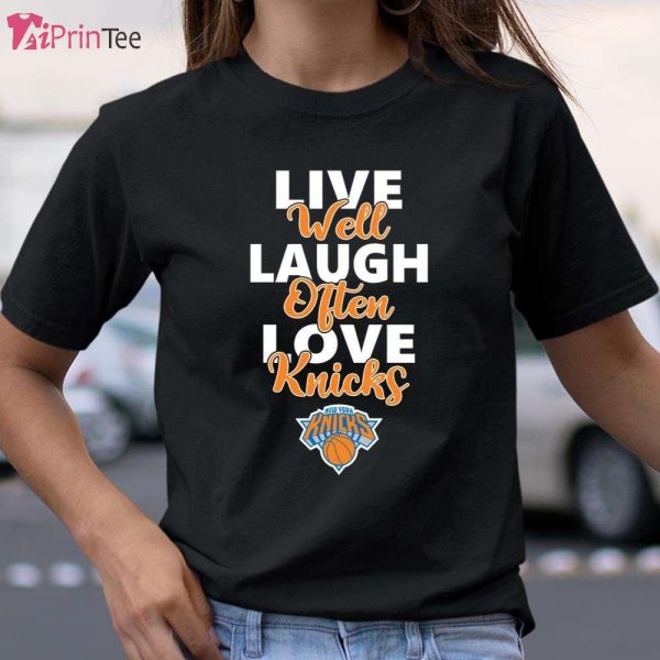 New York Knicks Live Well Laugh Often Love T-Shirt – Best gifts your whole family