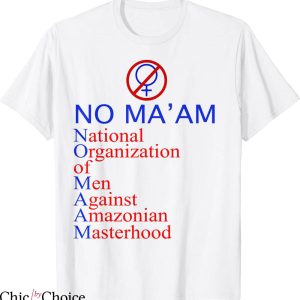 No Ma’am T-shirt National Organization Of Men Against