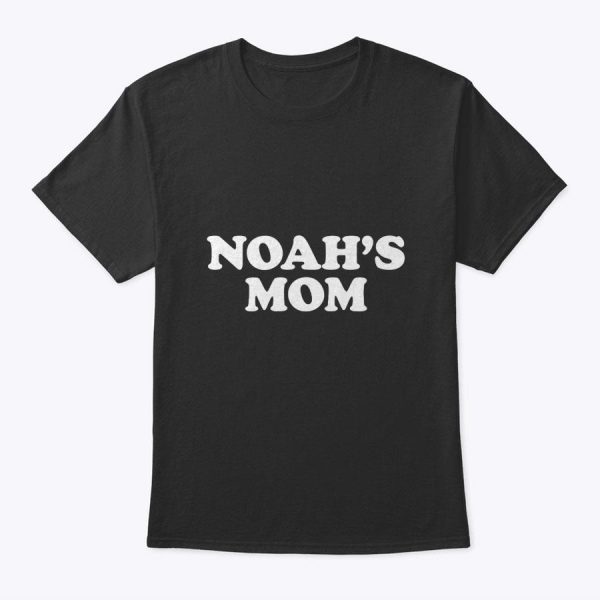 Noah’s Mom T-Shirt For Mothers