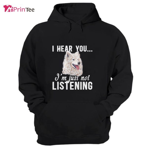 Not Listening Samoyed Owner Samoyed Lover Samoyed Dad T-Shirt – Best gifts your whole family