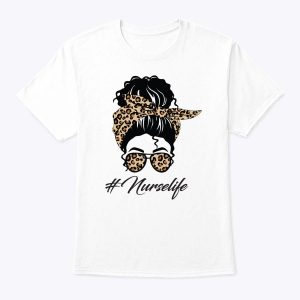 Nurse Life Leopard Messy Bun Hair Glasses Women Nurse T-Shirt