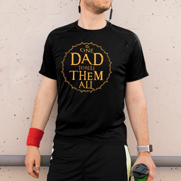 One Dad To Rule Them All T Shirt