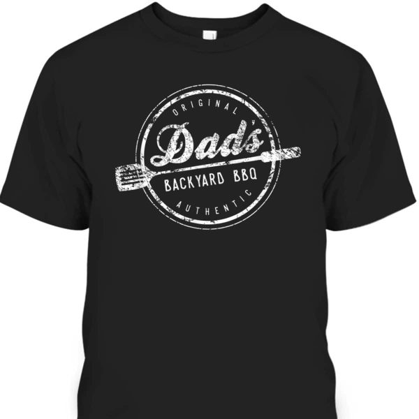 Original Dads Backyard BBQ Father’s Day T-Shirt Gift For Great Dad