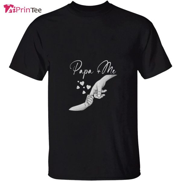 Papa and Me Best Papa Ever Lover Hand In Hand Father’s Day T-Shirt – Best gifts your whole family