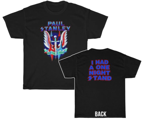 Paul Stanley Who Dares Wins I Had A One Night Stand Shirt