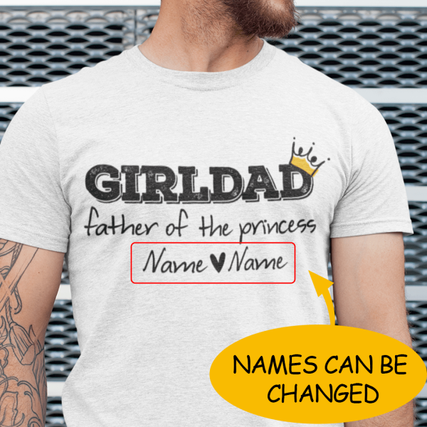 Personalized Girl Dad T-Shirt Father Of The Princess