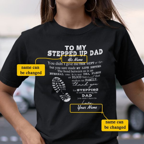 Personalized To My Stepped Up Dad Shirt