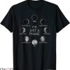 Phases Of The Moon T-shirt Just Phase Moon Lunar Space Gift