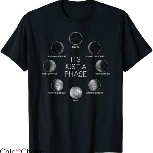 Phases Of The Moon T-shirt Just Phase Moon Lunar Space Gift