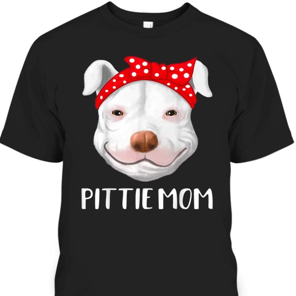Pitbull Dog Lovers Pittie Mom Mothers Day Pit Bull T-Shirt