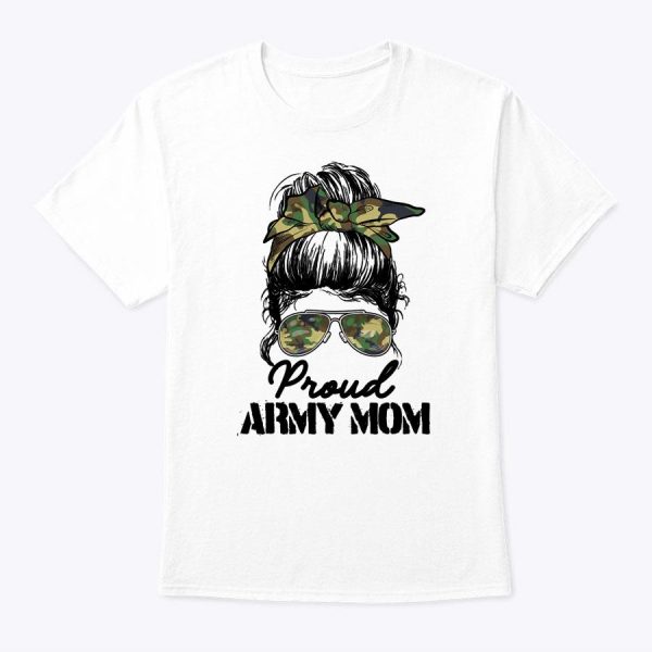 Proud Army Mom Camouflage Messy Bun Soldier Mother’s Day T-Shirt