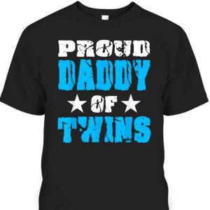 Proud Daddy Of Twins Father’s Day T-Shirt Gift For Stepdad