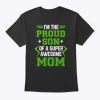 Proud Son Of A Super Awesome Mom Mother’s Day T-Shirt