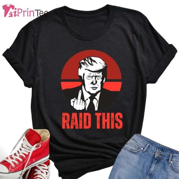 Raid This Trump Flipping The Bird T-Shirt – Best gifts your whole family