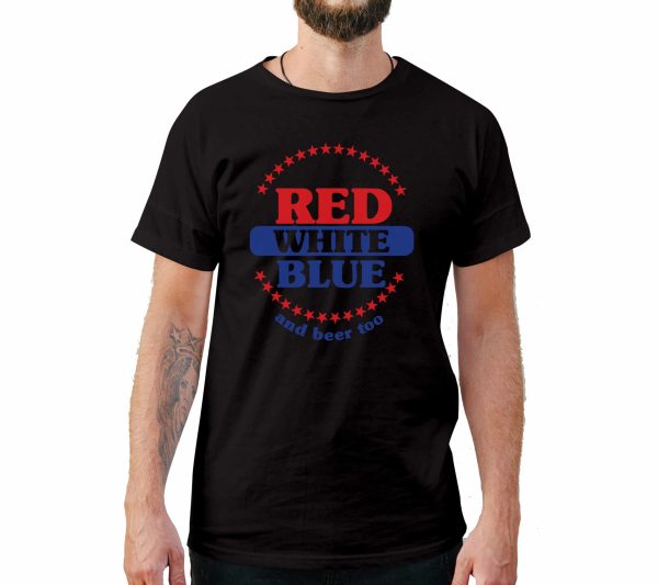 Red, White, Blue And Beer Too 4th of July T-Shirt