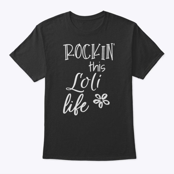 Rockin This Loli Life Special Grandma T-Shirt
