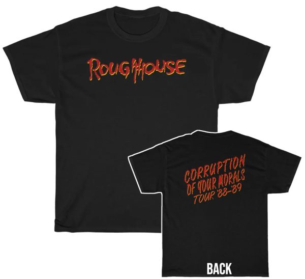 Roughhouse 1988 – 89 Corruption of Your Morals Tour Shirt
