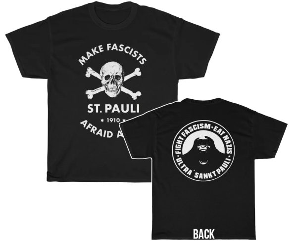 Saint Pauli 1910 Make Fascists Afraid Again Fight Fascists Eat Nazis Shirt