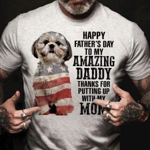 Shihtzu Shirt Happy Father’s Day My Amazing Daddy
