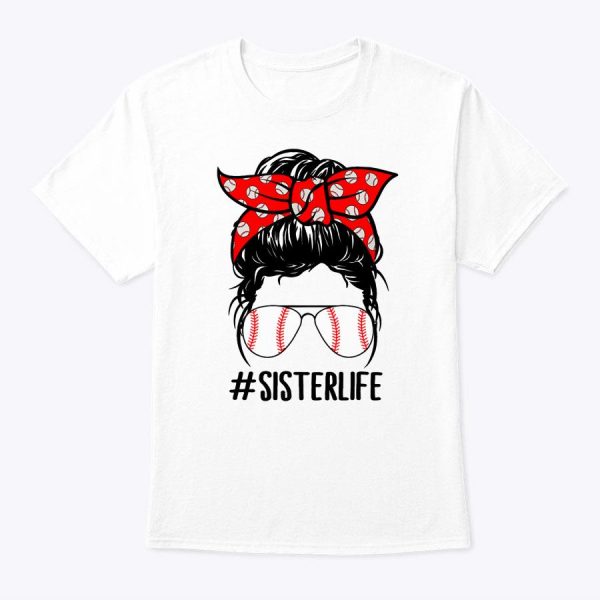 Sister Life Baseball Softball Women Mothers Day Messy Bun T-Shirt