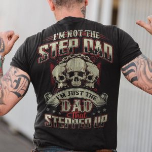 Skull Stepdad Shirt Not The Stepdad I’m Just The Dad Step Up