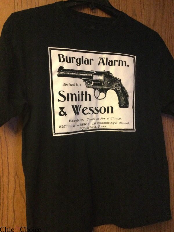 Smith And Wesson T-shirt The Best Is A Gun Burglar Alarm
