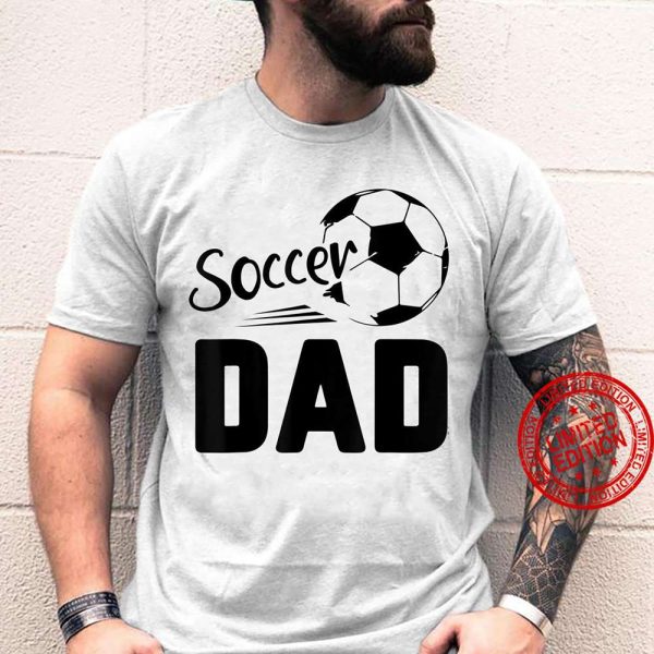 Soccer Dad Love Soccer Player Birthday Gifts For Dad T-Shirt – Best gifts your whole family