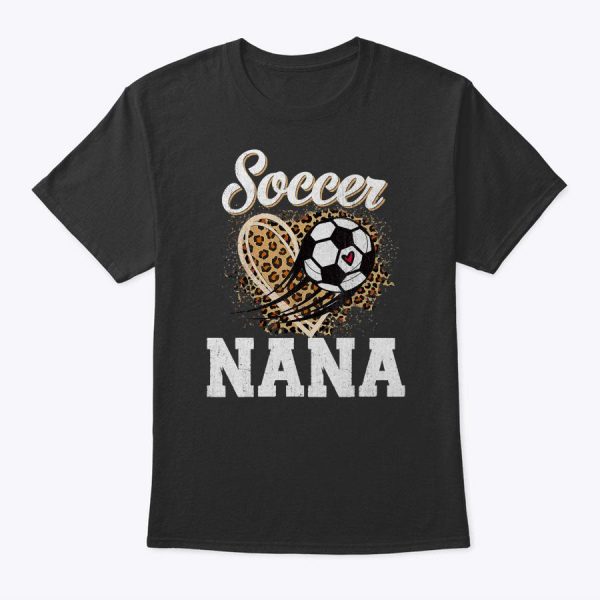 Soccer Nana Leopard Heart Proud Nana Sport Lover Funny T-Shirt